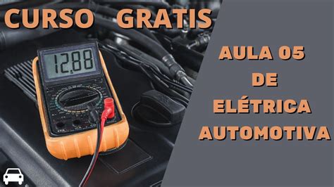 Curso Gr Tis De El Trica Automotiva Aula Youtube