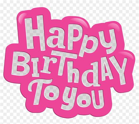 Free Png Download Happy Birthday To You Pink Png Images Happy