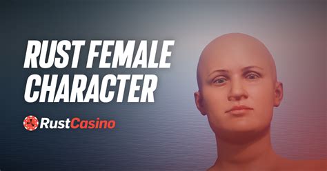 Rust Female Character Customization Guide 2025