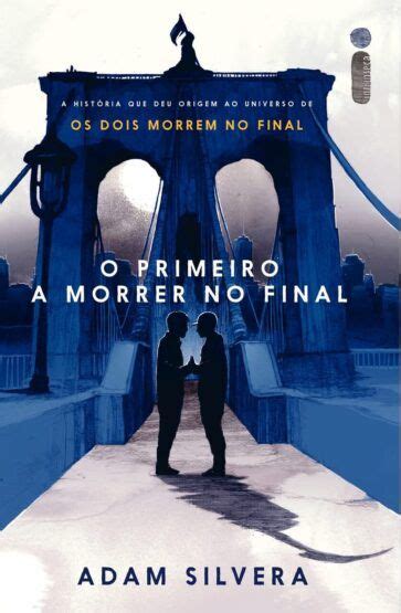 Leia Online PDF O Primeiro A Morrer No Final Por Adam Silvera