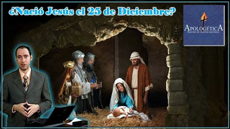 Naci Jes S El De Diciembre Apolog Tica Razones De Nuestra