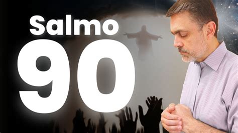 Salmo 90 Quanto TEMPO Temos Diante Da ETERNIDADE YouTube