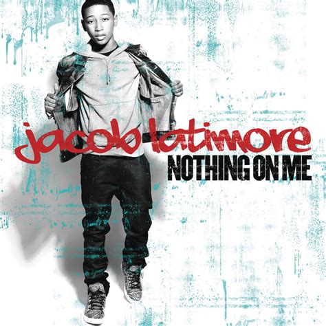 Nothing On Me - Single by Jacob Latimore | Spotify