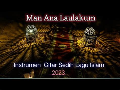 Man Ana Laulakum Instrumen Lagu Islam Sedih Instrumen Gitar YouTube