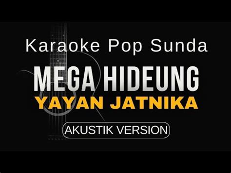 KARAOKE POP SUNDA MEGA HIDEUNG YAYAN JATNIKA YouTube