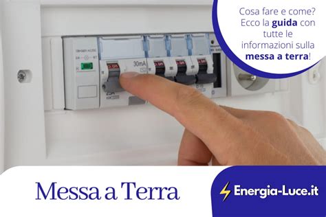 Messa A Terra Dell Impianto Cosa Fare E Come Energia Luce It