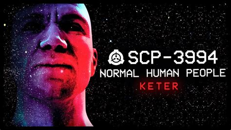 Scp 3994 │ Normal Human People │ Keter │ Adaptive Scp Youtube