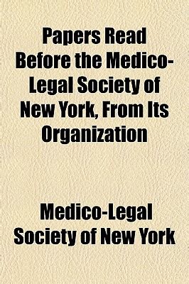 Papers Read Before The Medico Legal Society Of New York From Its