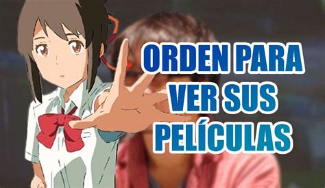 Makoto Shinkai Orden Para Ver Todas Sus Pel Culas