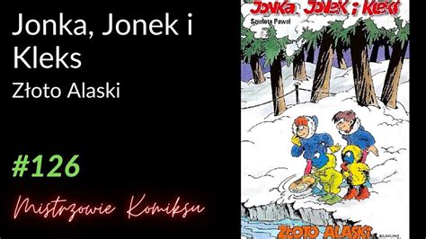 Jonka Jonek I Kleks Z Oto Alaski Youtube