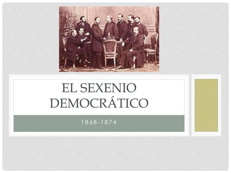 La Espa A Del Siglo Xix El Sexenio Democr Tico Ppt