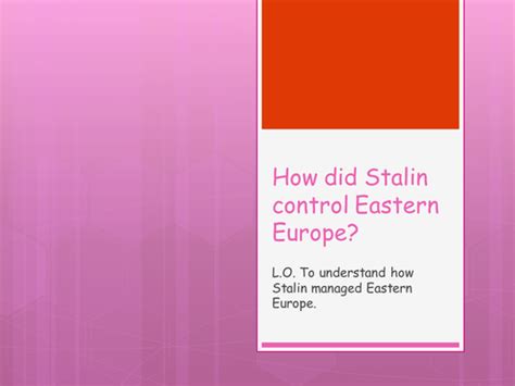 Stalins Control Over Eastern Europe Teaching Resources