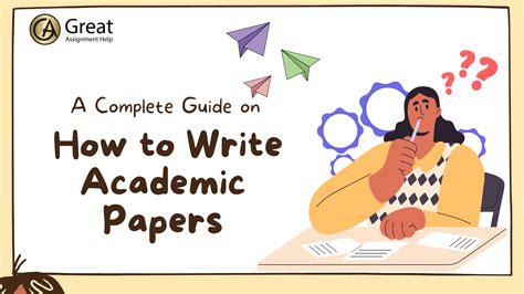 A Complete Guide On How To Write Academic Papers