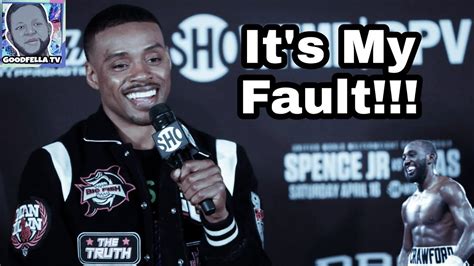 Shot Caller Errol Spence Jr Finally Admits Its His Fault Terence