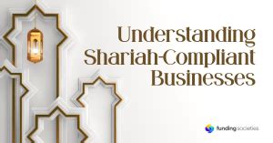 Understanding Shariah-Compliant Businesses | Funding Societies Malaysia Blog