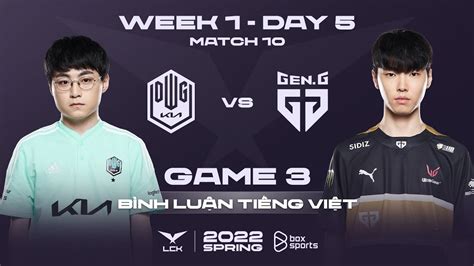 16012022 Dk Vs Gen Ván 3 Bình Luận Tiếng Việt Lck Mùa Xuân