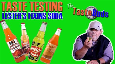 Ranking Lesters Fixins Soda With The Taste Buds Youtube