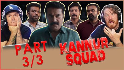 Kannur Squad MOVIE REACTION Part 3 3 Mammootty YouTube