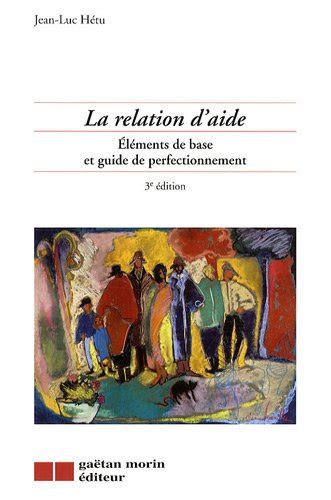 Amazon fr La relation d aide Eléments de base et guide de