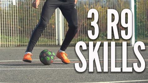 Learn 3 R9 Skills Football Skills Youtube