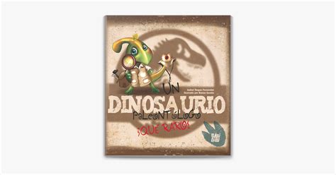 Un dinosaurio paleontólogo Qué raro on Apple Books