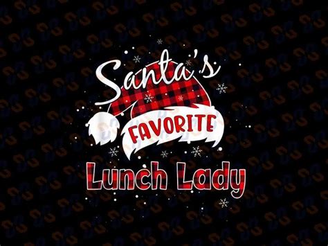 Christmas Lunch Lady Png Santa S Favorite Lunch Lady Png Cute Funny