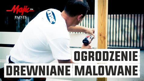 Malowanie płotu drewnianego czyli jak zrobiłem i pomalowałem