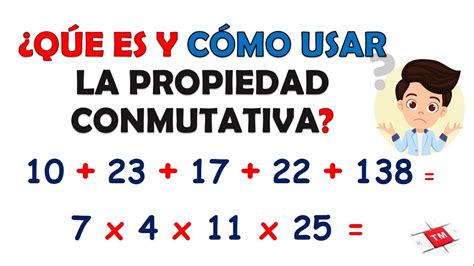 PROPIEDAD CONMUTATIVA EN SUMA Y MULTIPLICACIÓN - YouTube