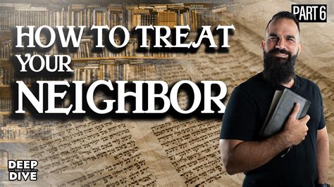 Torah Deep Dive Bible Study S7E06 How To Treat Your Neighbor