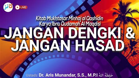 Jangan Dengki Jangan Hasad Ustadz Dr Aris Munandar S S M P I