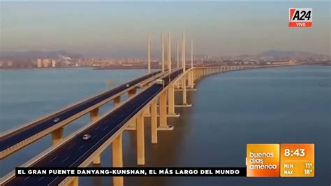 El Gran Puente de Danyang Kunshan el más largo del mundo A24 YouTube