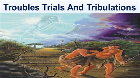 Troubles Trials And Tribulations Youtube