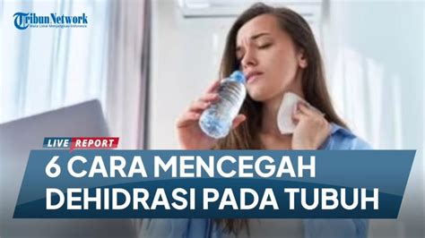 Cara Mencegah Dehidrasi Pada Tubuh Saat Cuaca Panas Youtube