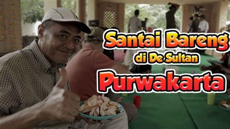 Santai Di De Sultan Purwakarta Youtube