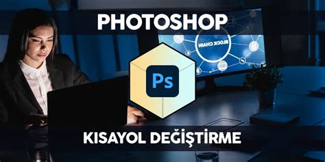 Photoshop Kısayolları Nereden Değiştirilir Adobeders Adobe Dersleri