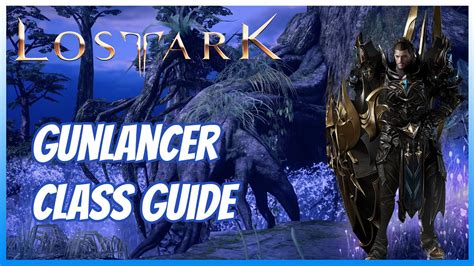 Gunlancer PVE Class Guide Lost Ark YouTube