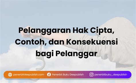 Pelanggaran Hak Cipta Contoh Dan Konsekuensi Bagi Pelanggar