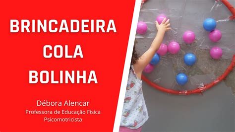 Psicomotricidade Escolar Brincadeira Cola Bolinha Youtube