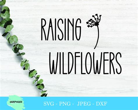 Raising Wildflowers SVG Wild Flower Svg Flowers Svg Mom Etsy