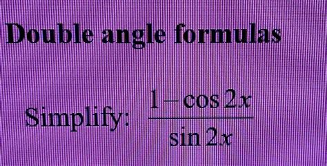 Solved Double Angle Formulas Simplify Sin2x1−cos2x