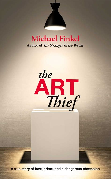 The Art Thief A True Story Of Love Crime And A Dangerous Obsession