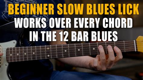 Beginner Slow Blues Lick Works Over Any Chord Learning Guitar Now