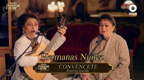 Conv Ncete Hermanas N Ez Noche Boleros Y Son Youtube Music