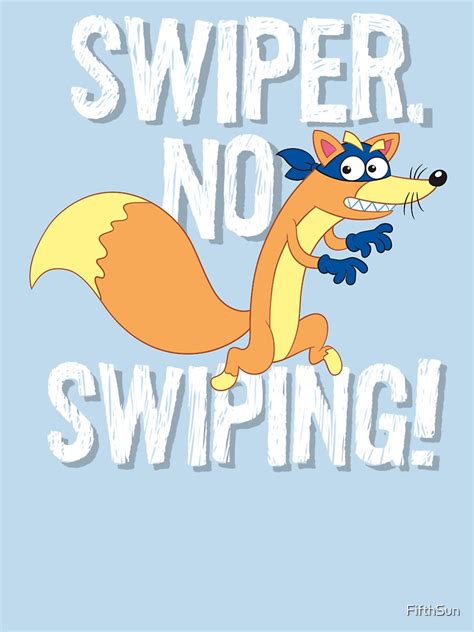 Dora The Explorer Swiper No Swiping Fox Bandit Essential T Shirt For
