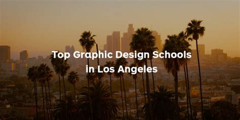 The 9 Best Graphic Design Schools in Los Angeles (2022)