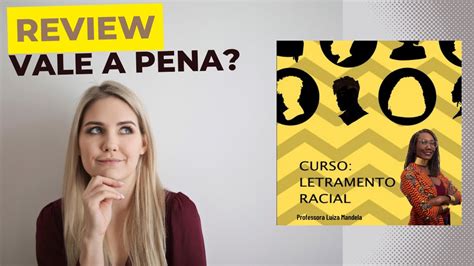 REVIEW CURSO LETRAMENTO RACIAL LUIZA MANDELA CURSO LETRAMENTO