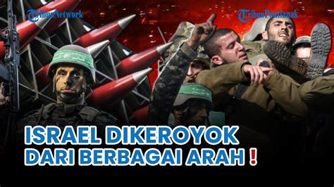 Israel Diserang Dari Berbagai Arah Hamas Hizbullah Rudal Kota Kota