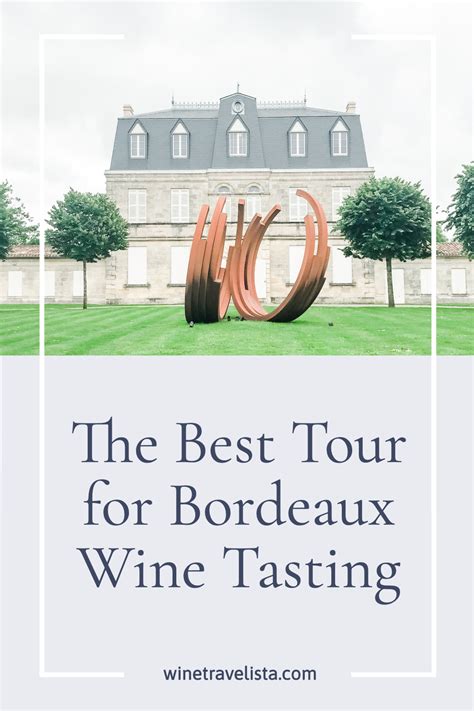 If You Re Looking To Wine Taste In Bordeaux France This Is One Of The