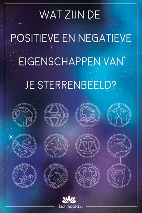 Wat Zijn De Positieve En Negatieve Eigenschappen Van Je Sterrenbeeld