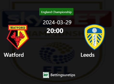 Watford Vs Leeds S Prediction And Betting Tips 29th March 2024